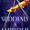 Suddenly a Murder