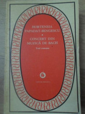 CONCERT DIN MUZICA DE BACH. TREI ROMANE-HORTENSIA PAPADAT-BENGESCU foto