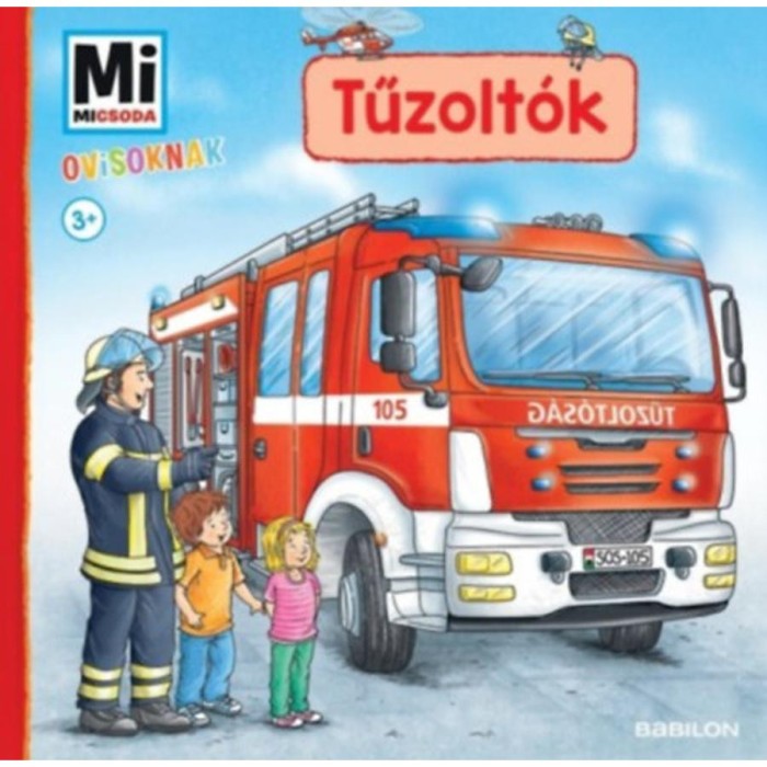 Tűzolt&oacute;k - Mi Micsoda Ovisoknak - Andrea Weller-Essers