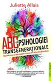 ABC-ul Psihologiei transgeneraționale - Paperback brosat - Prestige