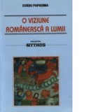 O viziune romaneasca a lumii - Ovidiu Papadima