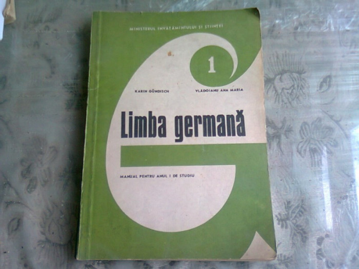 LIMBA GERMANA - KARIN GUNDISCH MANUAL PENTRU ANUL I DE STUDIU