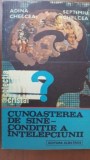 Cunoasterea de sine- Conditie a intelepciunii Adina Chelcea, Septimiu Chelcea