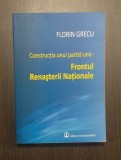 CONSTRUCTIA UNUI PARTID UNIC - FRONTUL SALVARII NATIONALE - FLORIN GRECU