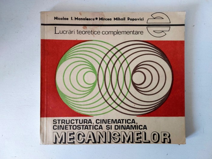 Structura , cinematica, cinetostatica si dinamica mecanismelor, Manolescu