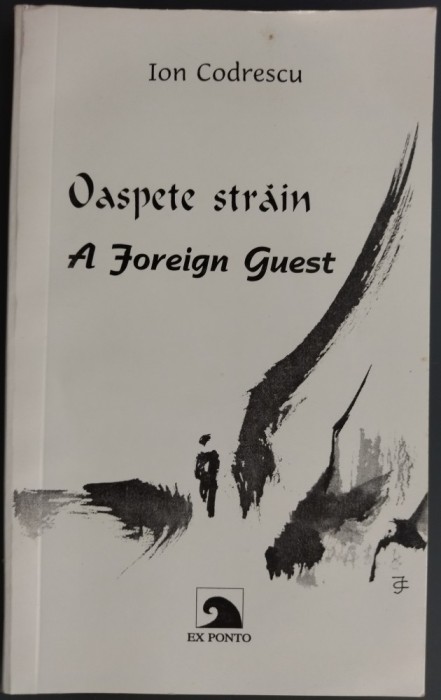 ION CODRESCU - OASPETE STRAIN / A FOREIGN GUEST (VERSURI HAIKU, RENGAY, HAIBUN &amp; RENKU TRADUSE IN ENGLEZA DE AUTOR, 1999 / DESENE DE ION CODRESCU)