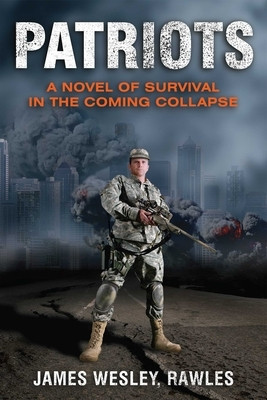 Patriots: A Novel of Survival in the Coming Collapse foto