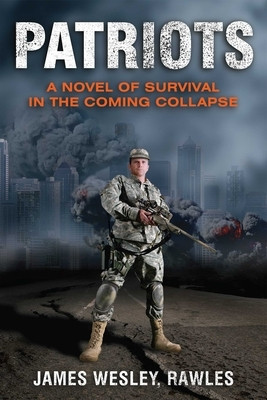 Patriots: A Novel of Survival in the Coming Collapse foto