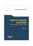 Dreptul Uniunii Europene Paperback brosat Despina-Martha Ilucă Hamangiu Spatiul libertate securitate justitie