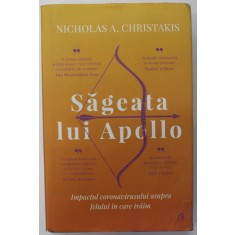 SAGEATA LUI APOLLO , IMPACTUL CORONAVIRUSLUI ASUPRA FELULUI IN CARE TRAIM de NICHOLAS A. CHRISTAKIS , 2022