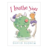 Carti pentru copii Picture Book I loathe you Big Monster Little Monster