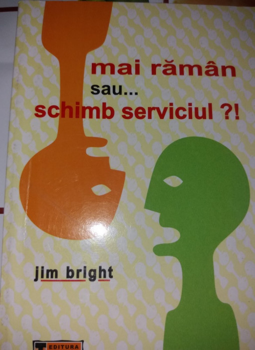 Bright, Jim MAI RAMAN SAU &hellip; SCHIMB SERVICIUL...