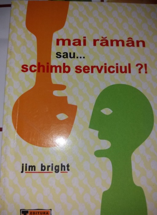 Bright, Jim MAI RAMAN SAU &hellip; SCHIMB SERVICIUL...