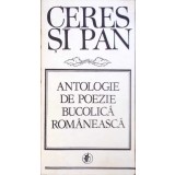 CERES SI PAN. ANTOLOGIE DE POEZIE BUCOLICA ROMANEASCA-GABRIELA DANTIS-204757