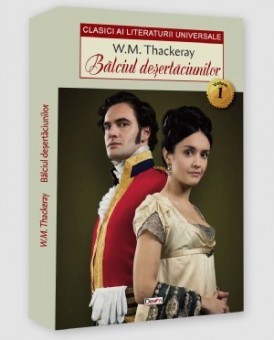 Balciul desertaciunilor 01/2 - Thackeray William Makepeace