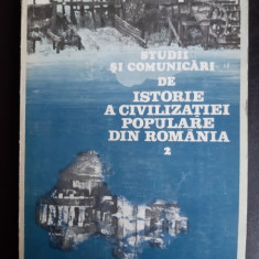 Studii si comunicari de istoriea civilizatiei populare din Romania vol.II