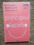 Principiul placebo. Cum ne vindeca asteptarile pozitive de Antje Maly-Samiralow