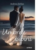 Umbrele iubirii - Andreea Serban