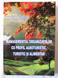 MANAGEMENTUL ORGANIZATIILOR CU PROFIL AGROTURISTIC, TURISTIC SI ALIMENTAR