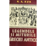 N. A. Kun - Legendele si miturile Greciei antice