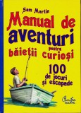 Carte copii: San Martin - Manual de aventuri pentru baietii curiosi ( ca noua )