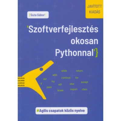 Szoftverfejleszt&amp;eacute;s okosan Pythonnal - Agilis csapatok k&amp;ouml;z&amp;ouml;s nyelve - Dr. Guta G&amp;aacute;bor foto