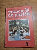revista munca de partid - martie 1978 - revista a comitetului central al partidului comunist roman