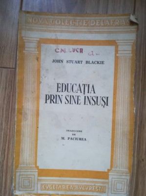 Educatia Prin Sine Insusi - J. S. Blackie, interbelica Ed. Cugetarea psihologie foto