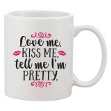 Cana alba personalizata &#039;Love me, kiss me, tell me I&#039;m pretty.&#039;, INOVATIX&reg;. 330ml