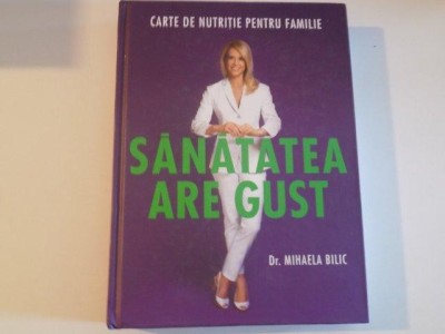 SANATATEA ARE GUST de MIHAELA BILIC 2011 foto
