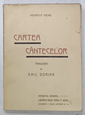 CARTEA CANTECELOR de HEINRICH HEINE , traduceri de EMIL DORIAN , EDITIE INTERBELICA foto