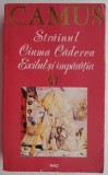 Strainul. Ciuma. Caderea. Exilul si imparatia &ndash; Albert Camus