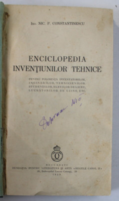 ENCICLOPEDIA INVENTIUNILOR TEHNICE de NIC. P. CONSTANTINESCU , 1939 , COPERTE REFACUTE foto