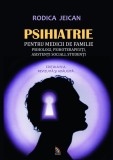 Psihiatrie pentru medicii de familie, psihologi, psihoterapeuti, asistenti sociali, studenti | Rodica Jeican, Ecou Transilvan