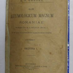 DIN ETYMOLOGICUM MAGNUM ROMANIAE - B.P. HASDEU ,BUCURESTI 1894 , EDITA I-A
