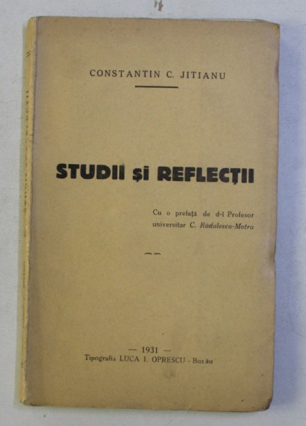 STUDII SI REFLECTII de CONSTANTIN C . JITIANU , 1931, DEDICATIE*