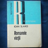 Cumpara ieftin ROMANELE VIETII - IOAN SLAVICI - RESTITUIRI