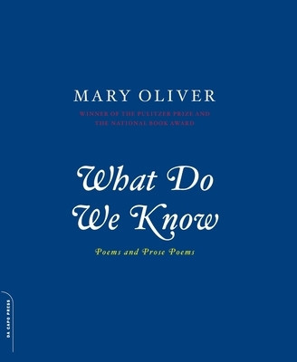 What Do We Know: Poems and Prose Poems foto