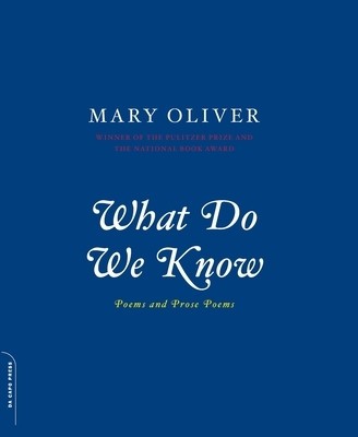 What Do We Know: Poems and Prose Poems