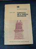 FARMACIA DE-A LUNGUL SECOLELOR BUCURESTI 1979-PROF.DR.SAMUEL IZSAK , DEFECT COPERTA SPATE