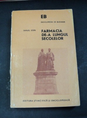 FARMACIA DE-A LUNGUL SECOLELOR BUCURESTI 1979-PROF.DR.SAMUEL IZSAK , DEFECT COPERTA SPATE foto