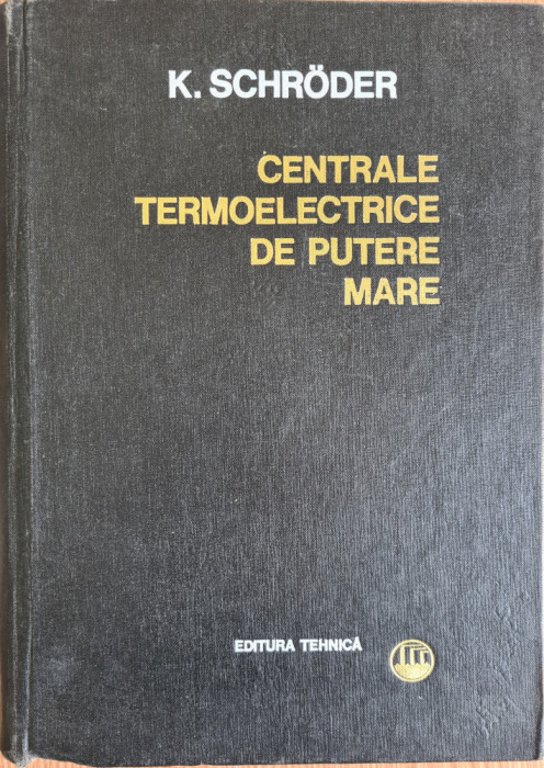 Centrale termoelectrice de putere mare, vol. 3 - K. Schroder