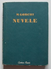 M. Gorchi (Gorki) - Nuvele (1952; trad. Cezar Petrescu și Elena Constantinescu)