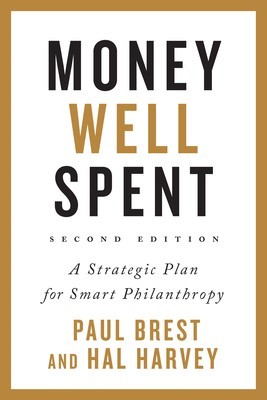 Money Well Spent: A Strategic Plan for Smart Philanthropy, Second Edition foto