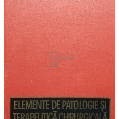 Petru Radulescu - Elemente de patologie si terapeutica chirurgicala (editia 1980)
