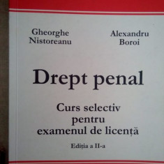 Gheorghe Nistoreanu, Alexandru Boroi - Drept penal. Curs selectiv pentru examenul de licenta, ed. a II-a