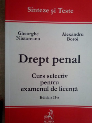 Gheorghe Nistoreanu, Alexandru Boroi - Drept penal. Curs selectiv pentru examenul de licenta, ed. a II-a foto