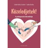 K&ouml;zeledjetek! - A p&aacute;rkapcsolat dinamik&aacute;ja - Szőke Etelka
