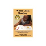 Whole Child Reading: A Quick-Start Guide to Teaching Learners with Down Syndrome, Autism, and Other Developmental Delays