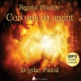 Regatul piticilor - Coroana de Argint (audiobook) - Bogdan Pascal